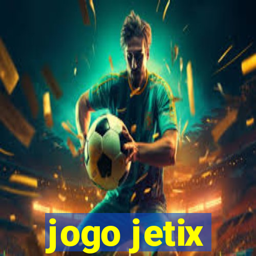 jogo jetix